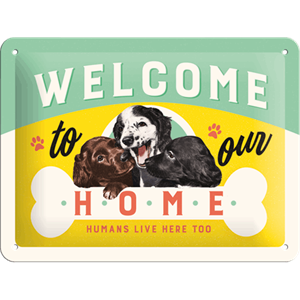 Retro Skilt 15x20cm - Welcome to our home - Humans live here too